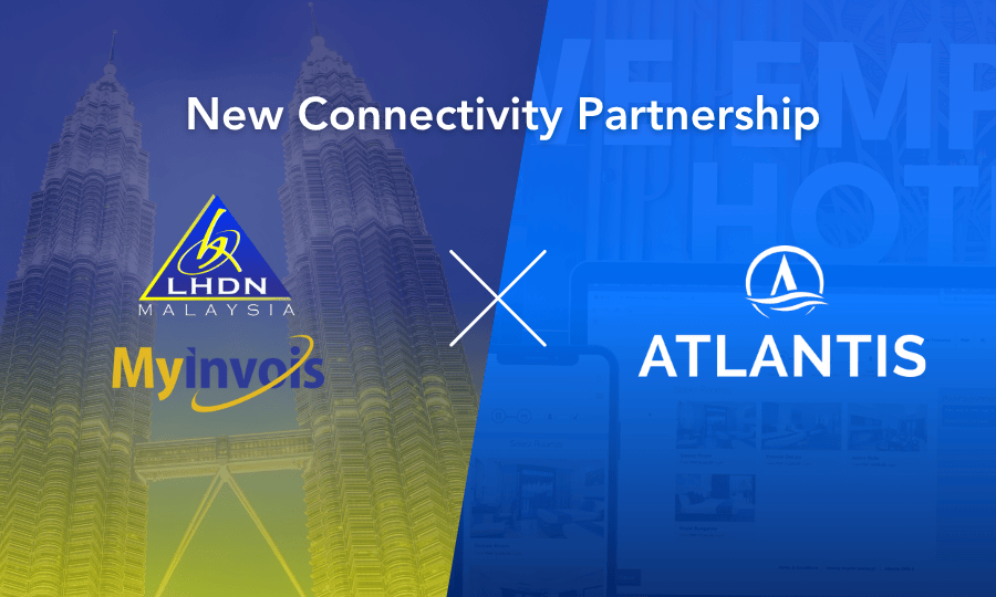 Atlantis Asia Supports Malaysia e-Invoicing Compliance for Hospitality Businesses featured image